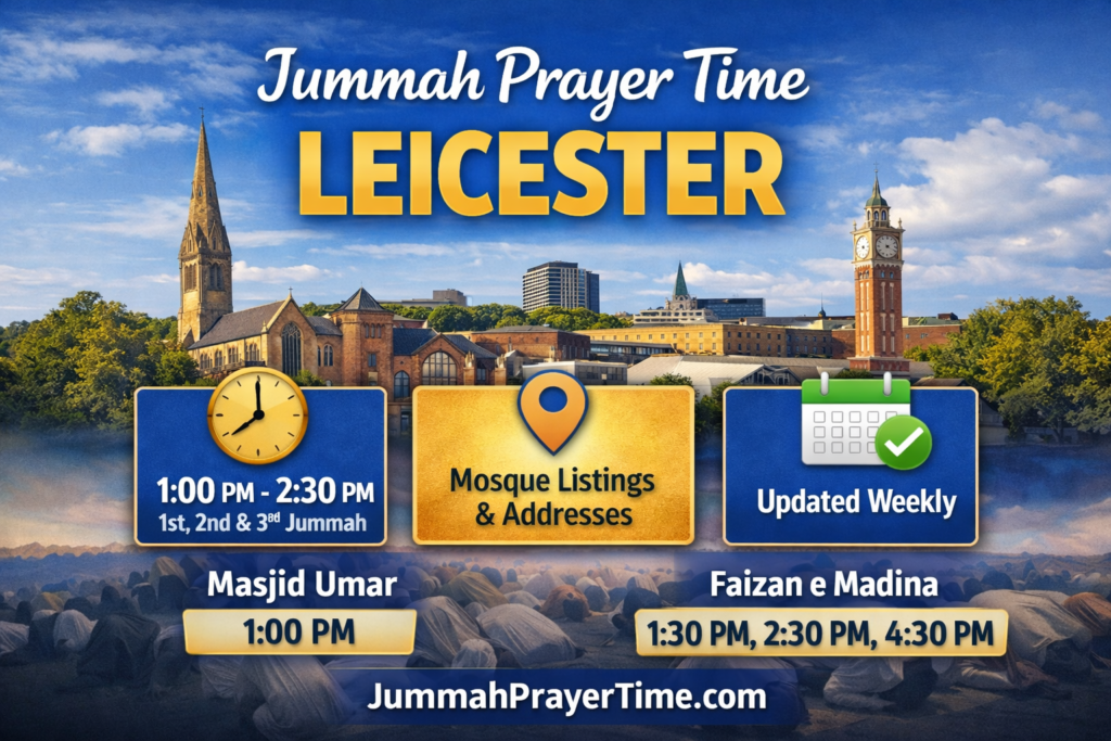 Jummah Prayer Time Leicester today with mosque listings and Friday prayer times